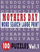 MOTHERS DAY WORD SEARCH LARGE PRINT 100 PUZZLES VOL.1 1718000758 Book Cover