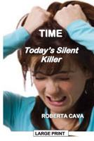 Time: Today's Silent Killer 1497311810 Book Cover