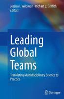 Leading Global Teams: Translating Multidisciplinary Science to Practice 1493946838 Book Cover