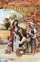 Saint Elizabeth's Three Crowns 0898705967 Book Cover