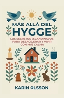 Más allá del Hygge: Los secretos escandinavos para desacelerar y vivir con más calma (Spanish Edition) 1918098530 Book Cover