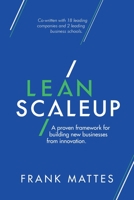 Lean Scaleup: A proven framework for building new businesses from innovation. 3982315409 Book Cover