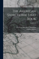 The American Shire Horse Stud Book; Volume 10 1018812148 Book Cover