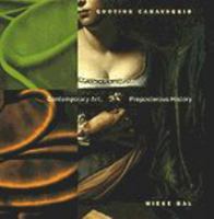 Quoting Caravaggio: Contemporary Art, Preposterous History B000IOEVLC Book Cover