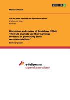 Discussion and review of Bradshaw (2004): How do analysts use their earnings forecasts in generating stock recommendations 3656479828 Book Cover