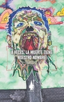 A veces, la Muerte tiene Nuestro Nombre (Spanish Edition) B0FR4NGMP5 Book Cover
