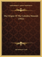 The Origin Of The Cahokia Mounds 1120910439 Book Cover