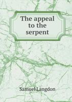 The Appeal to the Serpent 5518699387 Book Cover