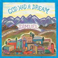 God Had a Dream Samuel 1512751243 Book Cover