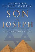 Son of Joseph: The African Prince 1456775006 Book Cover