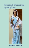 Rosario di liberazione e guarigione (Italian Edition) 1326337939 Book Cover