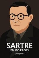 Jean-Paul Sartre: l'essentiel de sa pensée en 100 pages (French Edition) B0FSJKT8W3 Book Cover