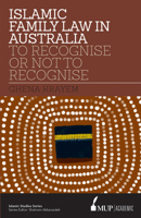 ISS 16 Islamic Family Law in Australia: To Recognise or Not to Recognise 052286452X Book Cover