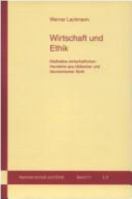 Wirtschaft und Ethik. 2. Auflage: Maßstäbe wirtschaftlichen Handelns aus biblischer und ökonomischer Sicht 382589844X Book Cover