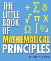 The Little Book Of Mathematical Principles 1847730604 Book Cover