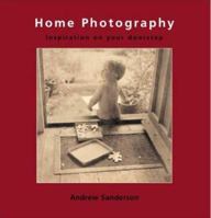 Home Photography: Inspiration on Your Doorstep 0817439897 Book Cover