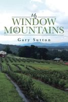 My Window to the Mountains 1662471262 Book Cover