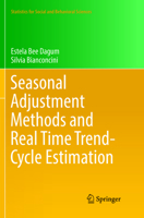 Seasonal Adjustment Methods and Real Time Trend-Cycle Estimation 3319318209 Book Cover
