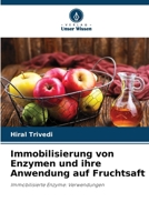 Immobilisierung von Enzymen und ihre Anwendung auf Fruchtsaft (German Edition) 6209929184 Book Cover