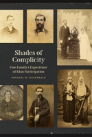 Shades of Complicity: One Family's Experience of Klan Participation 0807186961 Book Cover