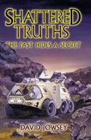 Shattered Truths: An'Tsari Trilogy No. 2: The Past Holds a Secret 1905941021 Book Cover