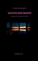Dialektik ohne Garantie: Essays zur Kritischen Theorie (German Edition) 3695745991 Book Cover