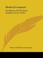 Medical Compend: For Masters of the Naval Auxiliary Service 1164837672 Book Cover