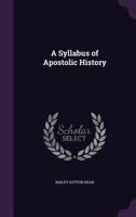 A Syllabus of Apostolic History - Primary Source Edition 3337404456 Book Cover