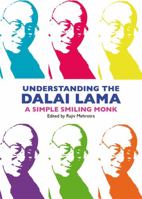 Understanding the Dalai Lama: A Simple, Smiling Monk 1848500378 Book Cover