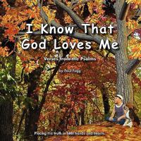 I Know That God Loves Me 0981487831 Book Cover