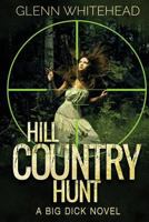 Hill Country Hunt: A Big Dick Novel (Big Dick Investigations Series Book 1) 0692821732 Book Cover