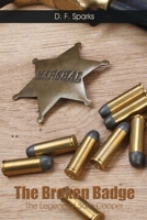 The Broken Badge: The Legend of Sam Cooper 1647493889 Book Cover