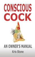 Conscious Cock 1796367710 Book Cover