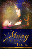 Mary Mother of Jesus 1462110428 Book Cover