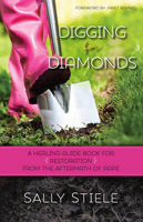 Digging for Diamonds: A Healing Guide Book for Restoration From the Aftermath of Rape 1621367622 Book Cover