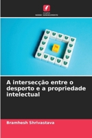 A intersecção entre o desporto e a propriedade intelectual (Portuguese Edition) 6207505085 Book Cover