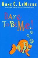 Dare to Be, M.E 0380974967 Book Cover