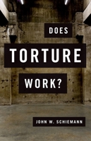 Does Torture Work? 0190872810 Book Cover