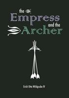 The Empress and the Archer: The Empress' Quest 0999383000 Book Cover