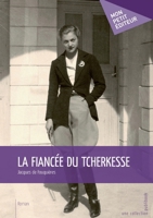 La Fiancée du Tcherkesse (French Edition) 2342008414 Book Cover