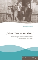 Mein Haus an Der Oder: Erinnerungen Polnischer Neusiedler in Westpolen Nach 1945 3506776940 Book Cover