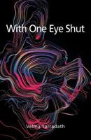 With One Eye Shut 1845497031 Book Cover