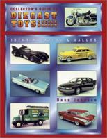 Collectors Guide to Diecast Toys and Scale Models: Identification & Values (Collector's Guide to) 0891456937 Book Cover
