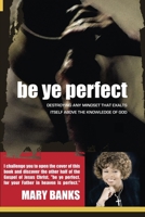 Be Ye Perfect 1497481139 Book Cover