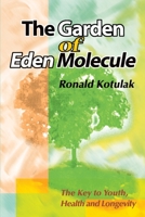 The Garden of Eden Molecule: The Key to Youth, Health and Longevity 0595138489 Book Cover