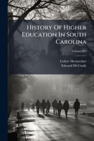 History of Higher Education in South Carolina 1273245423 Book Cover