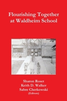 Flourishing Together at Waldheim School 1365186512 Book Cover