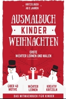 Ausmalbuch Weihnachten Kinder: Das große Weihnachts Kritzelbuch ab 2 Jahren mit über 40 altersgerechten Malbuch Motiven. Das Mitmachbuch für Kinder - ... für Mädchen & Jungen (German Edition) 1712067400 Book Cover