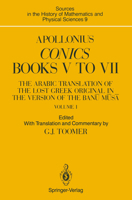 Apollonius: Conics Books V to VII : The Arabic Translation of the Lost Greek Original in the Version of the Banu Musa (Sources in the History of Mat)  volume II 0387972161 Book Cover