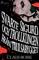 Svarte Sigurd och Trollkungen från Trulsabygget null Book Cover